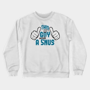 Snus Tobacco Nicotine substitute cigarette substitute non-smoker anti-smoking smoke-free smoker Crewneck Sweatshirt